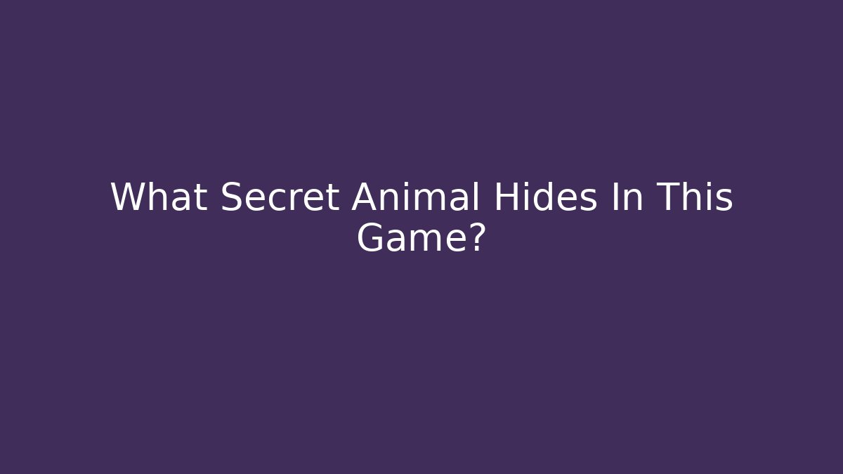 What Secret Animal Hides In This Game?