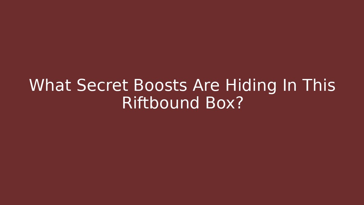 What Secret Boosts Are Hiding In This Riftbound Box?