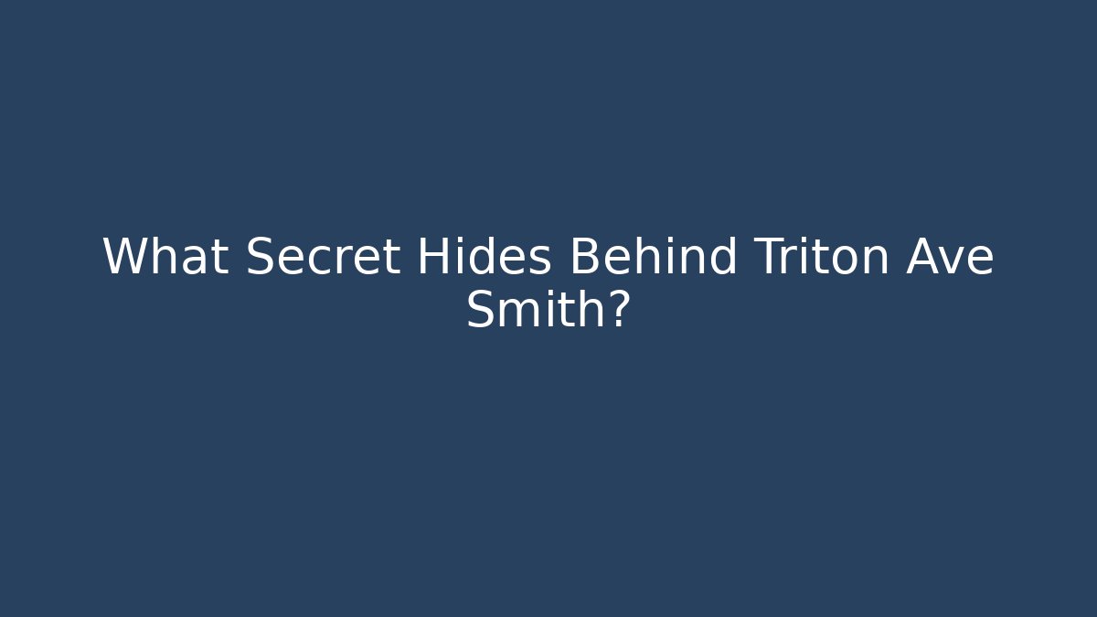 What Secret Hides Behind Triton Ave Smith? - Boomer Naturals