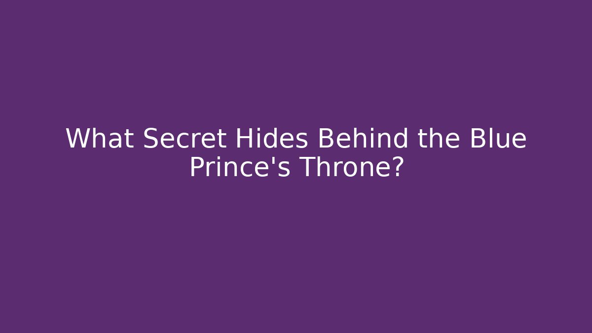 What Secret Hides Behind the Blue Prince's Throne?