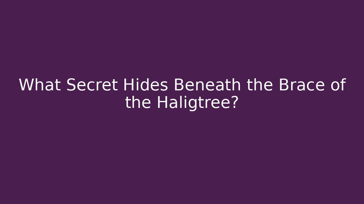 What Secret Hides Beneath the Brace of the Haligtree?