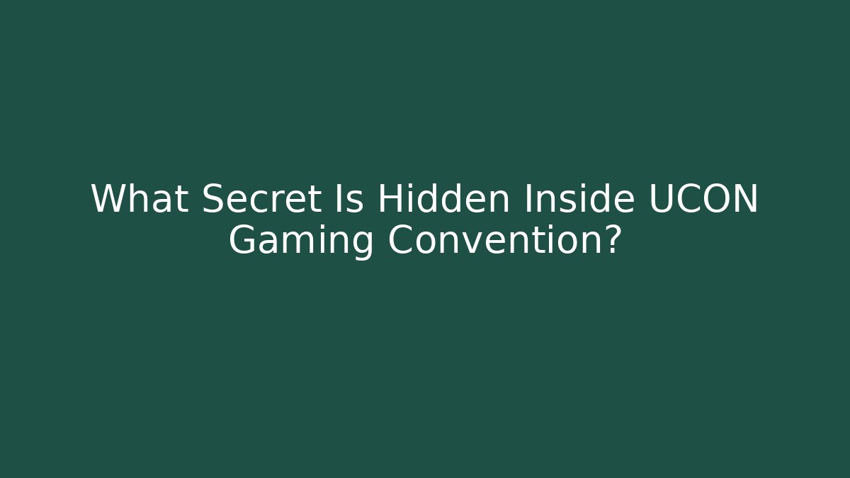 What Secret Is Hidden Inside UCON Gaming Convention?