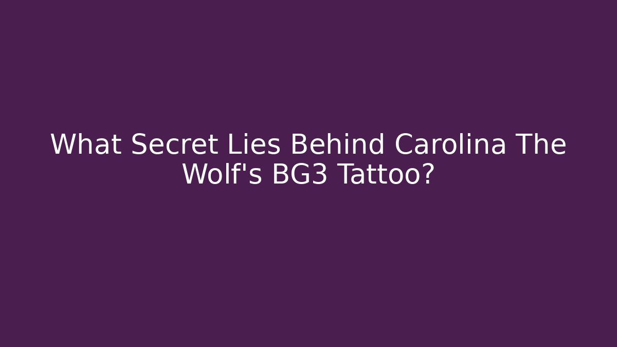 What Secret Lies Behind Carolina The Wolf's BG3 Tattoo?