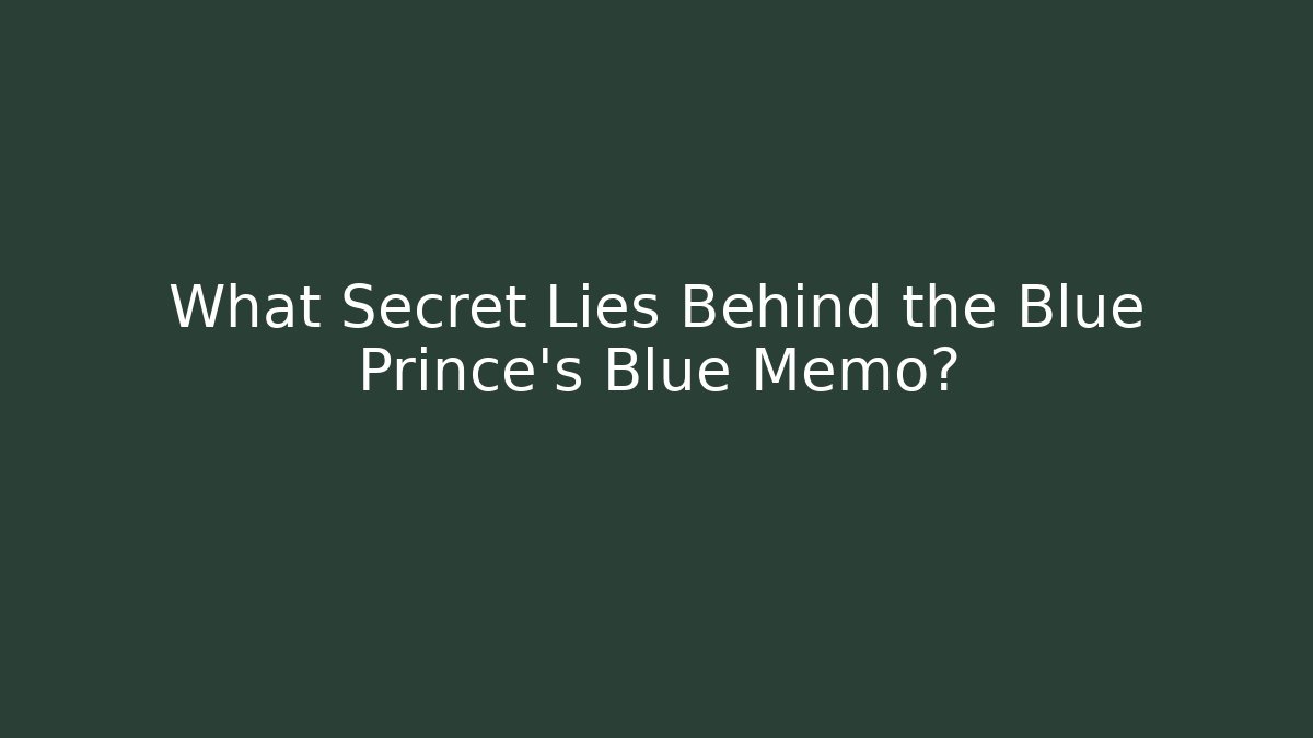 What Secret Lies Behind the Blue Prince's Blue Memo?