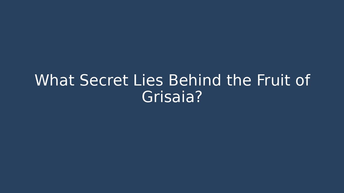 What Secret Lies Behind the Fruit of Grisaia?