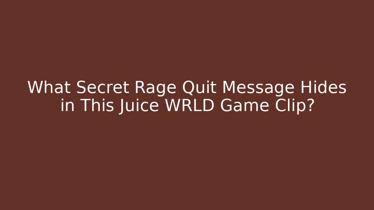 What Secret Rage Quit Message Hides in This Juice WRLD Game Clip? - Boomer Naturals