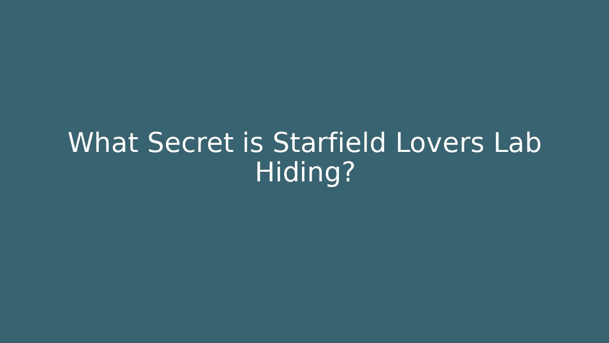 What Secret is Starfield Lovers Lab Hiding? - Boomer Naturals