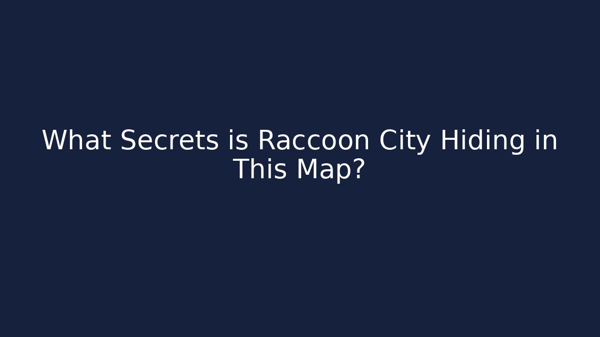 What Secrets is Raccoon City Hiding in This Map?