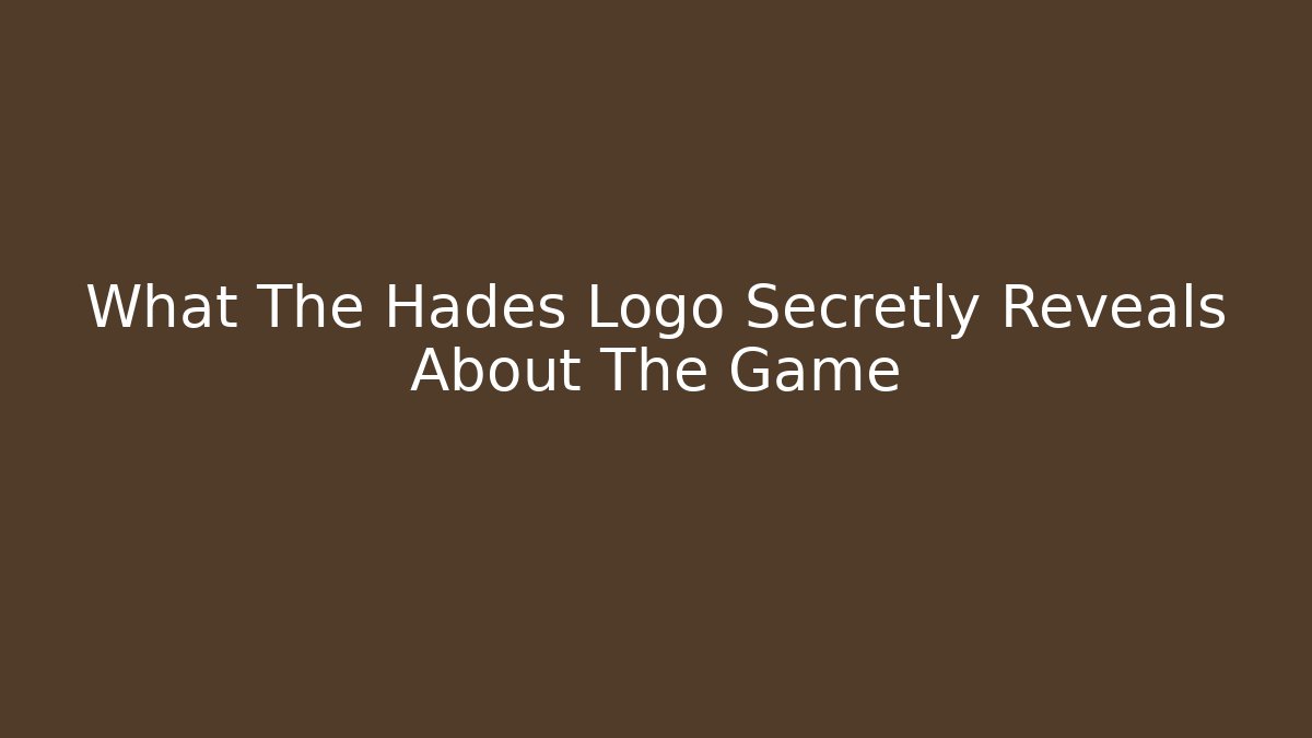 What The Hades Logo Secretly Reveals About The Game