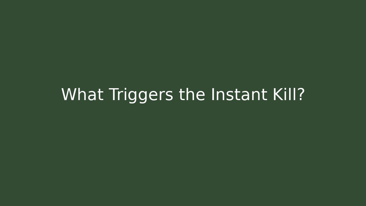 What Triggers the Instant Kill? - Boomer Naturals