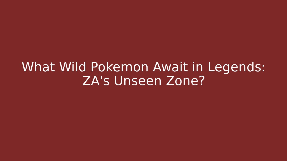 What Wild Pokémon Await in Legends: ZA's Unseen Zone?