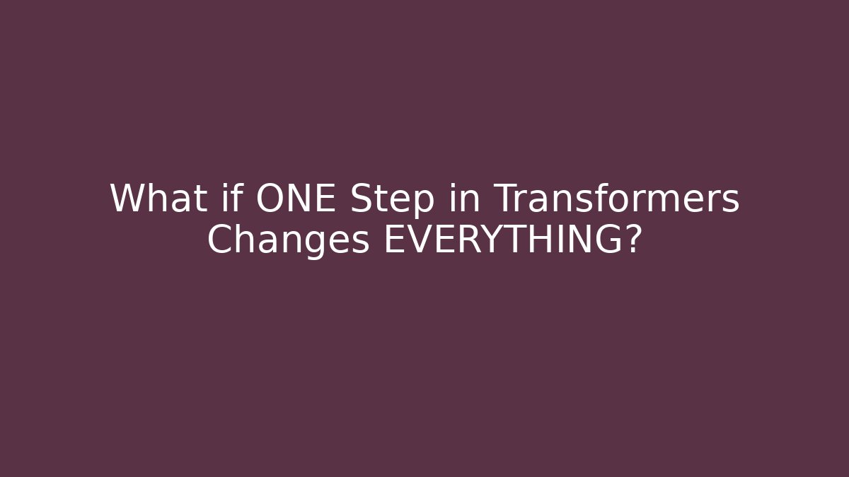 What if ONE Step in Transformers Changes EVERYTHING? - Boomer Naturals