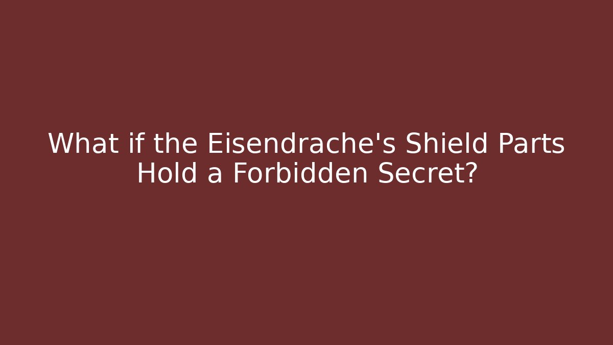 What if the Eisendrache's Shield Parts Hold a Forbidden Secret?