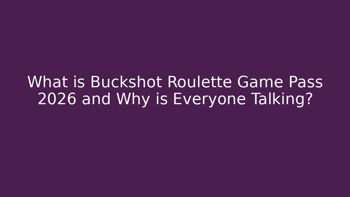 What is Buckshot Roulette Game Pass 2026 and Why is Everyone Talking?