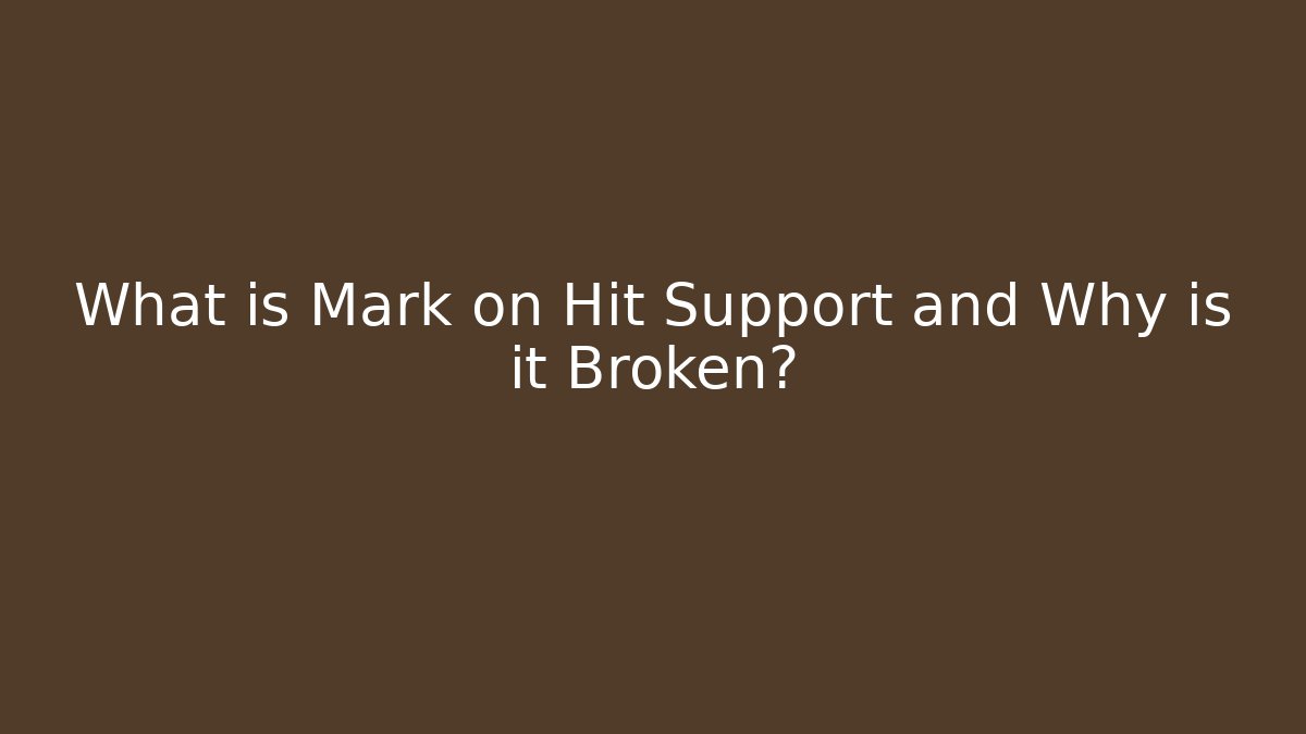 What is Mark on Hit Support and Why is it Broken? - Boomer Naturals