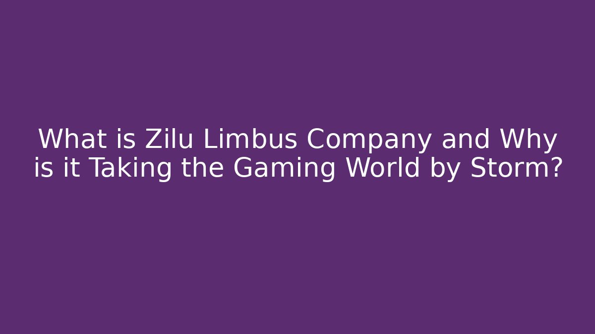 What is Zilu Limbus Company and Why is it Taking the Gaming World by Storm?