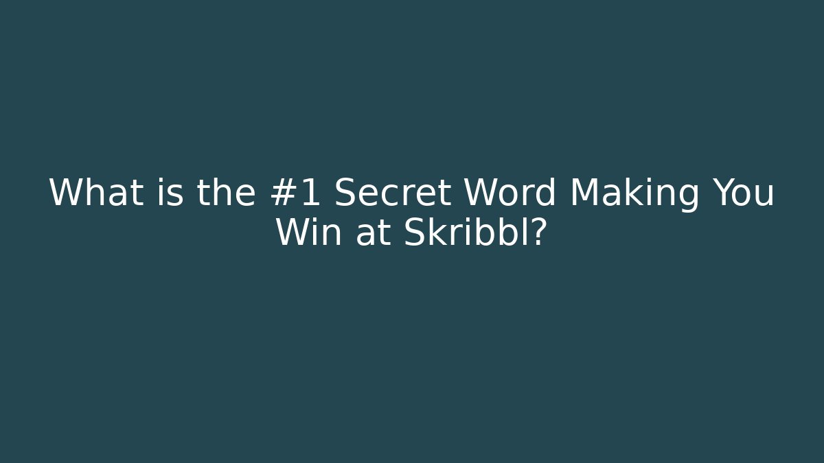 What is the #1 Secret Word Making You Win at Skribbl?