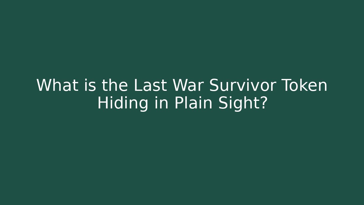 What is the Last War Survivor Token Hiding in Plain Sight?