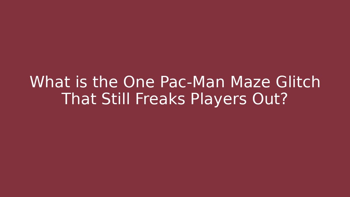 What is the One Pac-Man Maze Glitch That Still Freaks Players Out?