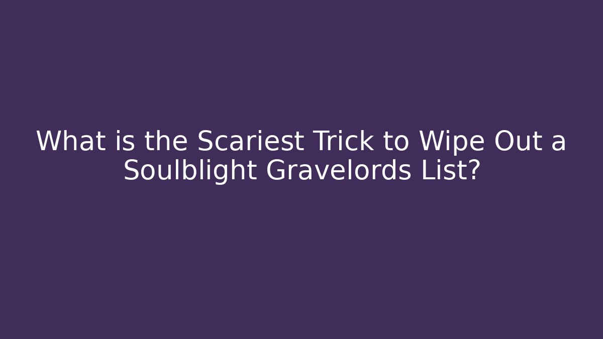 What is the Scariest Trick to Wipe Out a Soulblight Gravelords List?