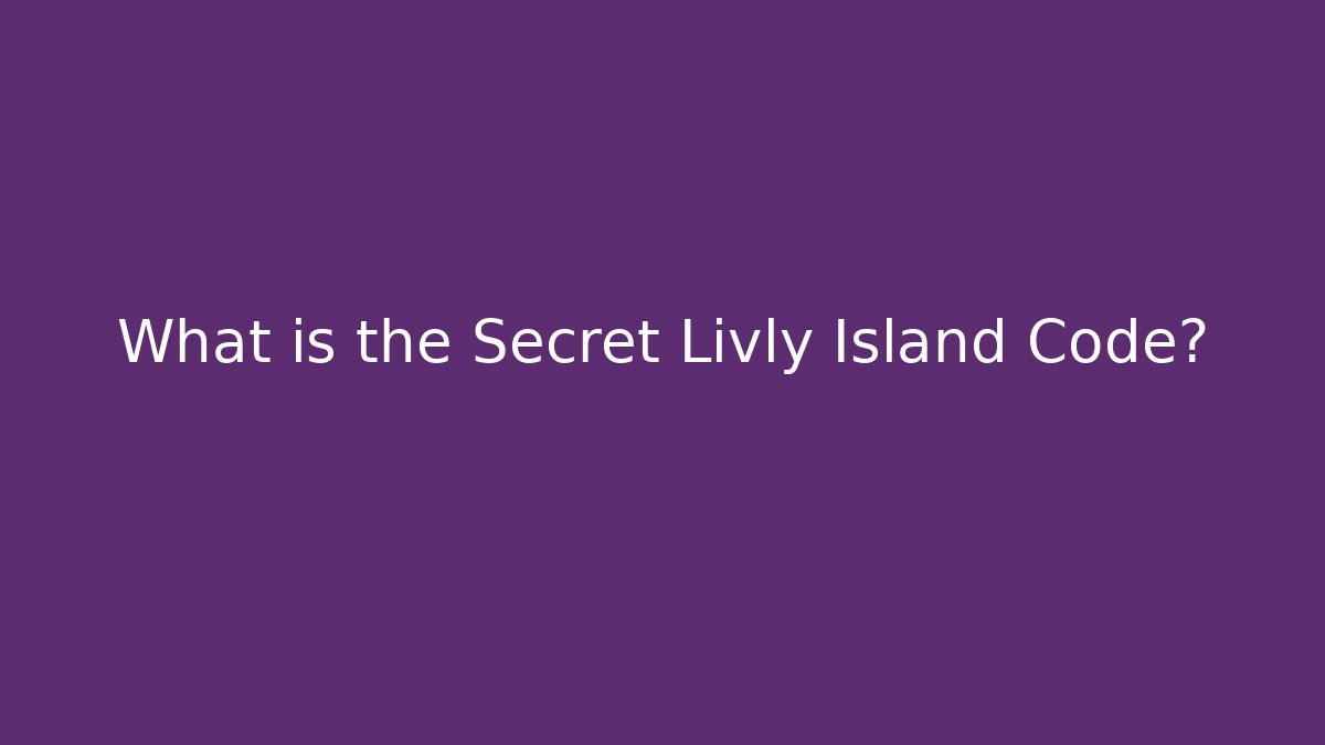 What is the Secret Livly Island Code? - Boomer Naturals