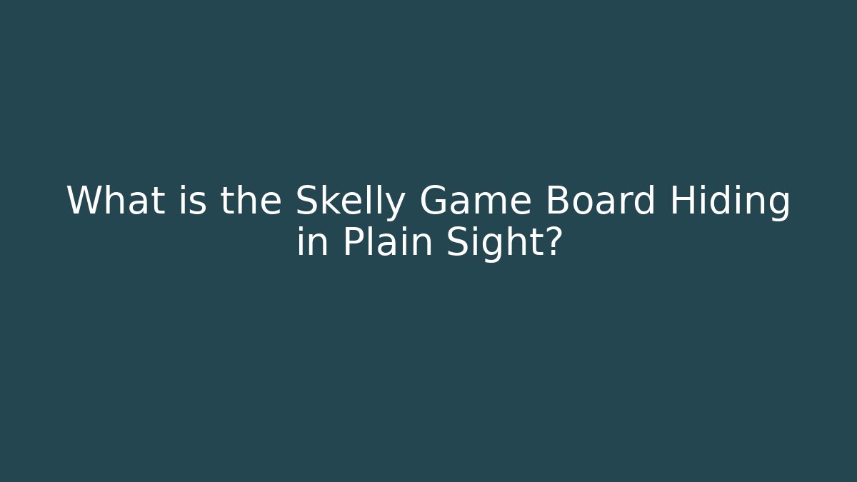 What is the Skelly Game Board Hiding in Plain Sight?