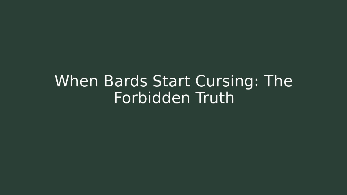 When Bards Start Cursing: The Forbidden Truth - Boomer Naturals