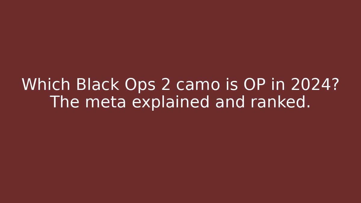 Which Black Ops 2 camo is OP in 2024? The meta explained and ranked.