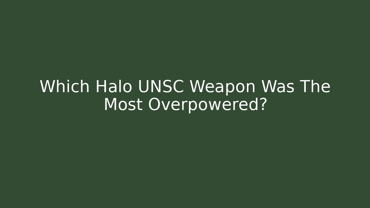 Which Halo UNSC Weapon Was The Most Overpowered? - Boomer Naturals