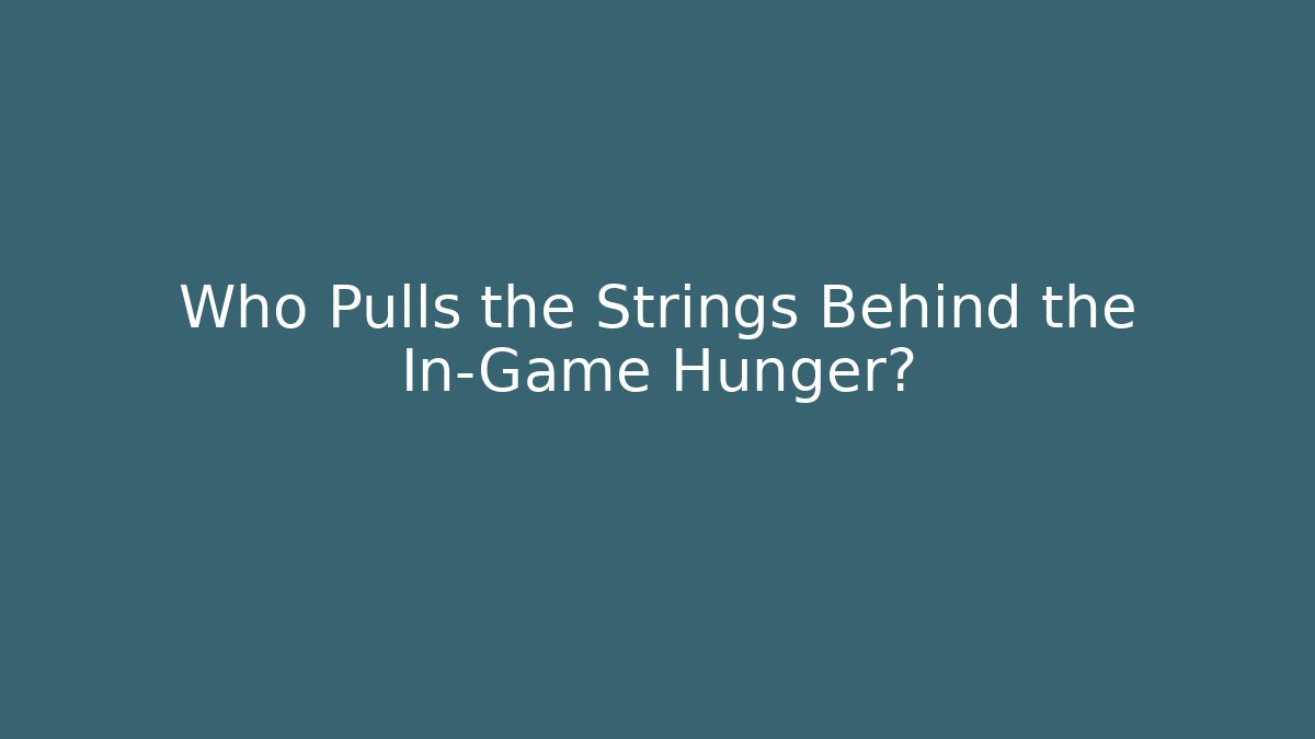 Who Pulls the Strings Behind the In-Game Hunger? - Boomer Naturals