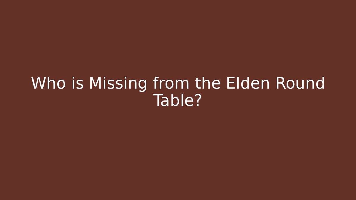 Who is Missing from the Elden Round Table? - Boomer Naturals