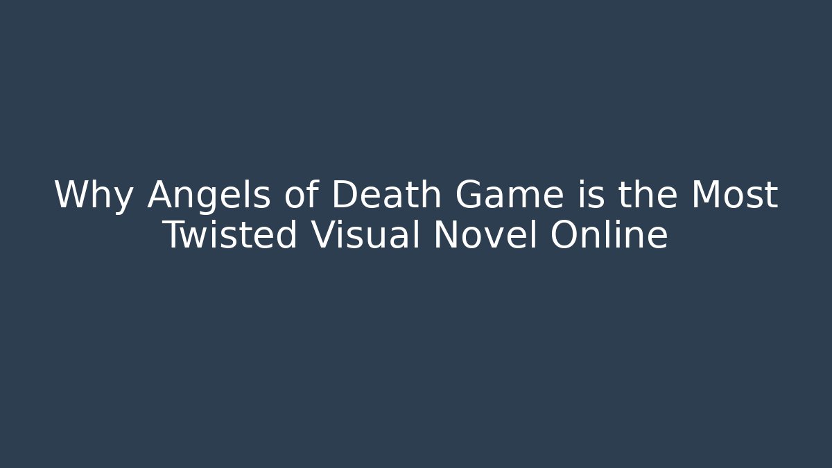 Why Angels of Death Game is the Most Twisted Visual Novel Online