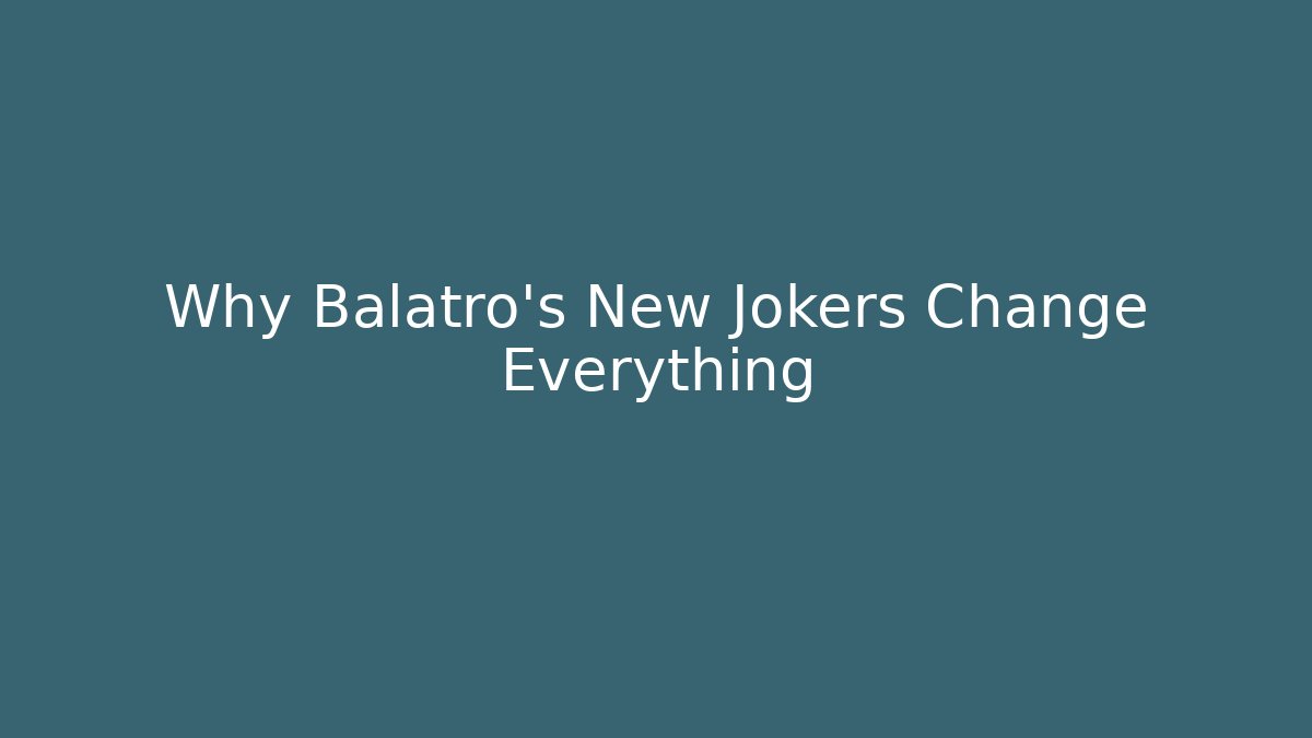Why Balatro's New Jokers Change Everything