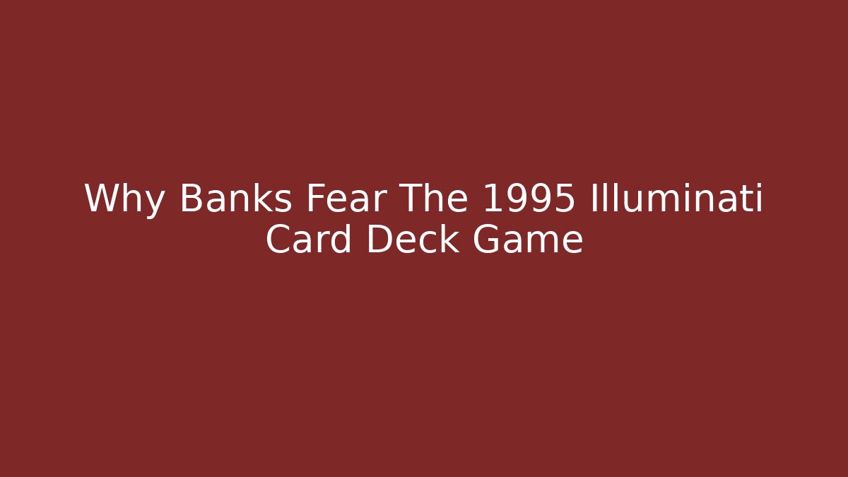 Why Banks Fear The 1995 Illuminati Card Deck Game - Boomer Naturals