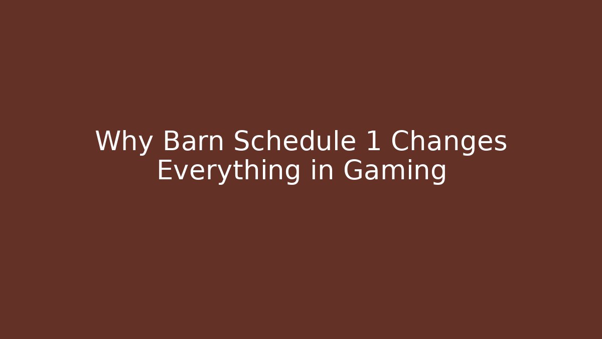 Why Barn Schedule 1 Changes Everything in Gaming - Boomer Naturals