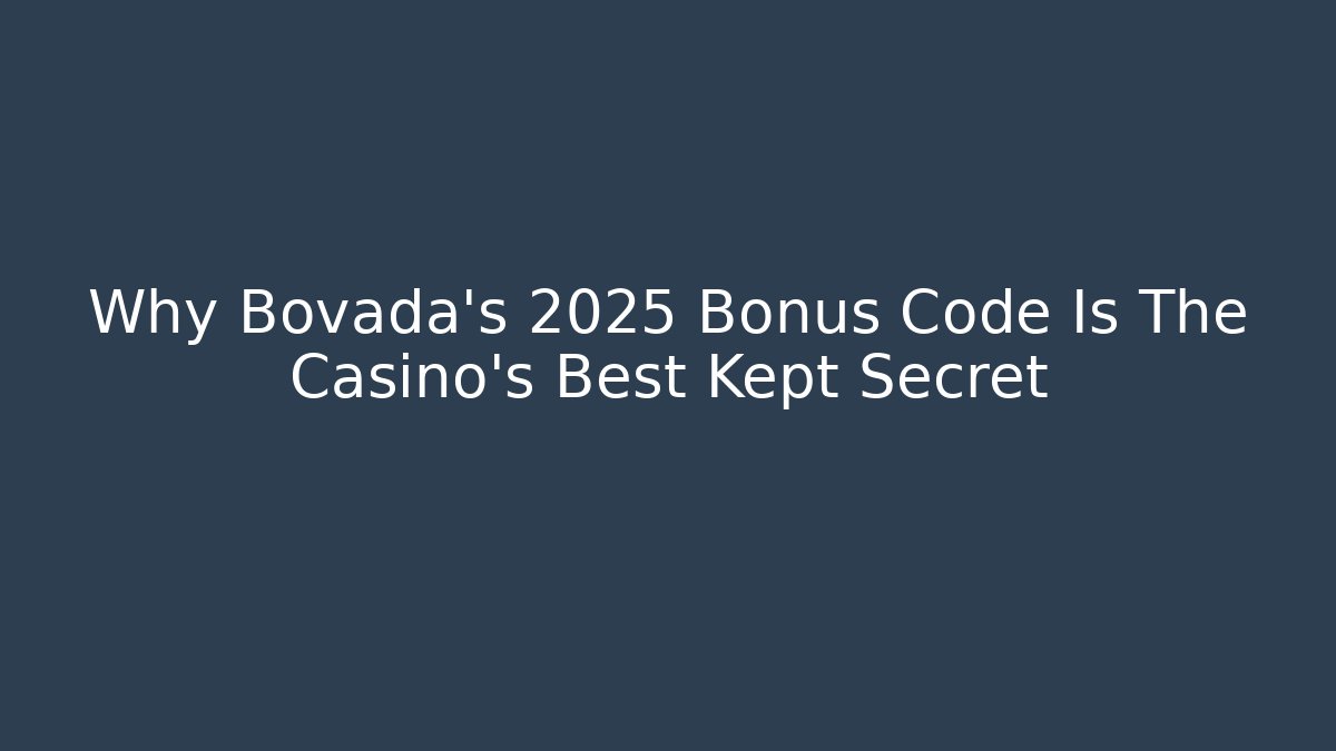 Why Bovada's 2025 Bonus Code Is The Casino's Best Kept Secret