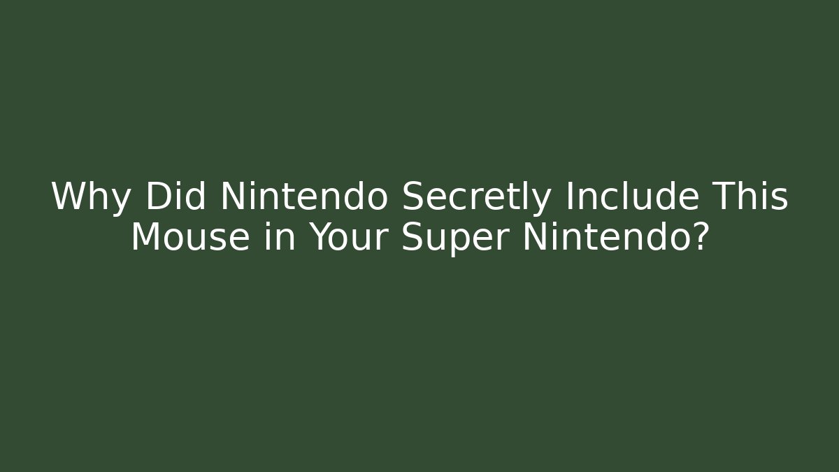 Why Did Nintendo Secretly Include This Mouse in Your Super Nintendo?