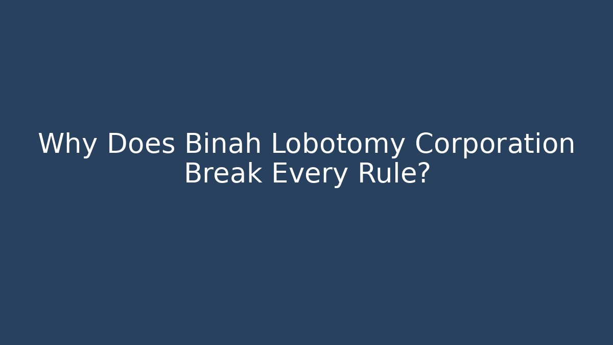 Why Does Binah Lobotomy Corporation Break Every Rule?