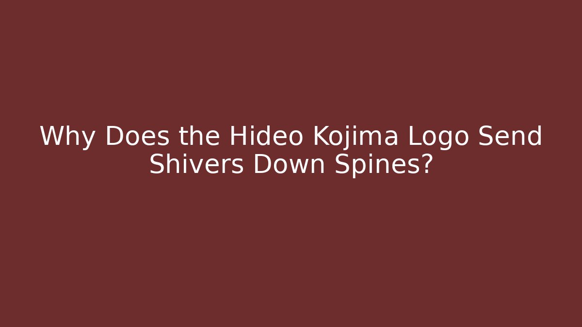 Why Does the Hideo Kojima Logo Send Shivers Down Spines?