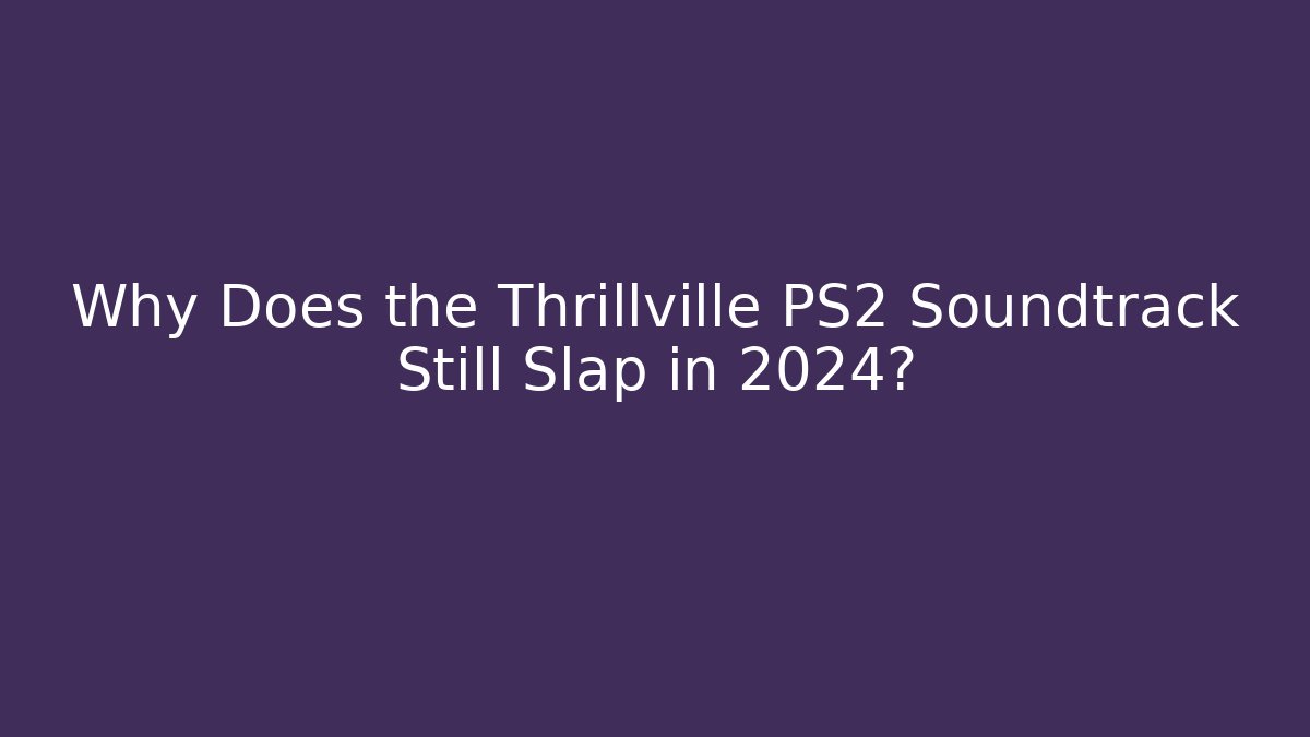 Why Does the Thrillville PS2 Soundtrack Still Slap in 2024?