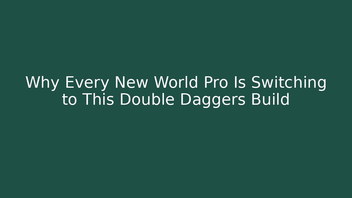 Why Every New World Pro Is Switching to This Double Daggers Build