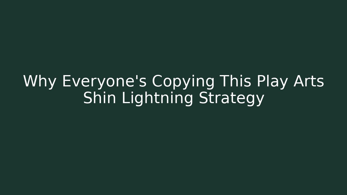 Why Everyone’s Copying This Play Arts Shin Lightning Strategy
