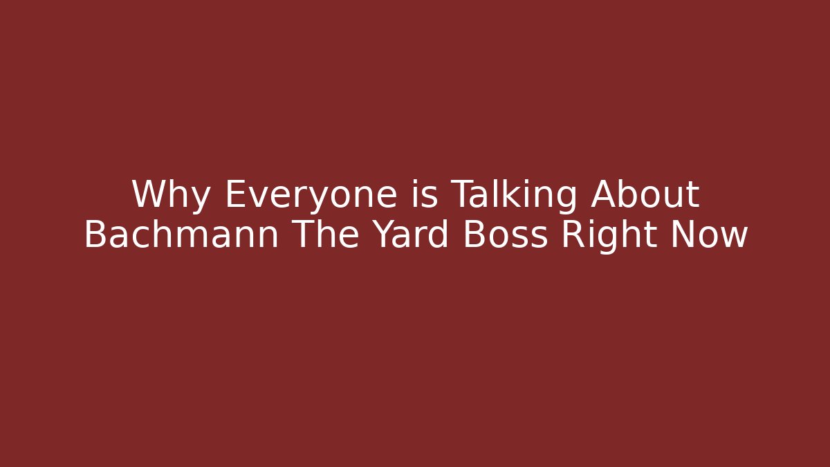 Why Everyone is Talking About Bachmann The Yard Boss Right Now