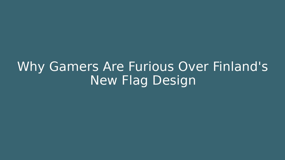 Why Gamers Are Furious Over Finland's New Flag Design
