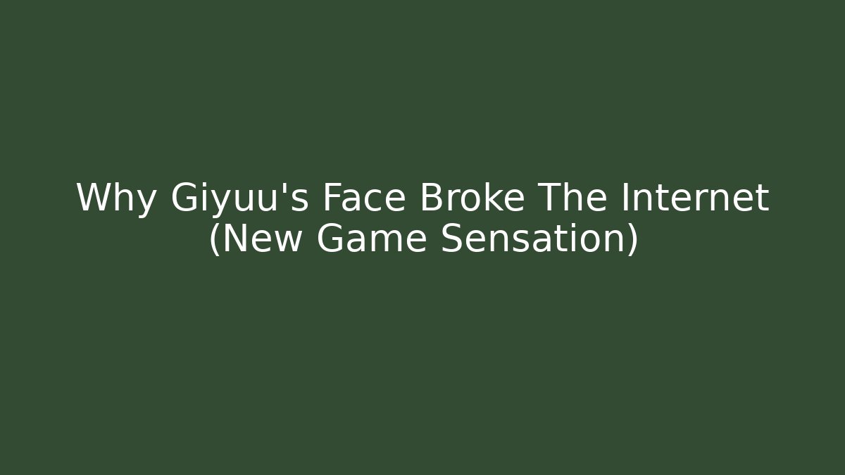 Why Giyuu's Face Broke The Internet (New Game Sensation)