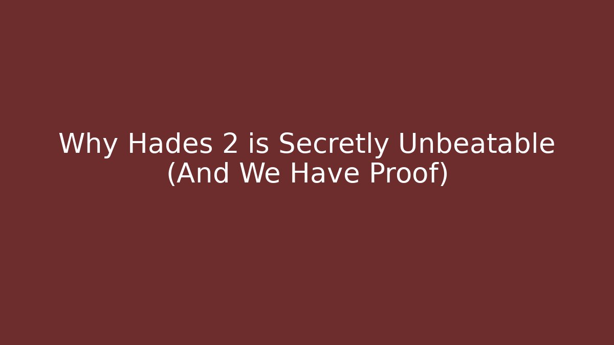 Why Hades 2 is Secretly Unbeatable (And We Have Proof)