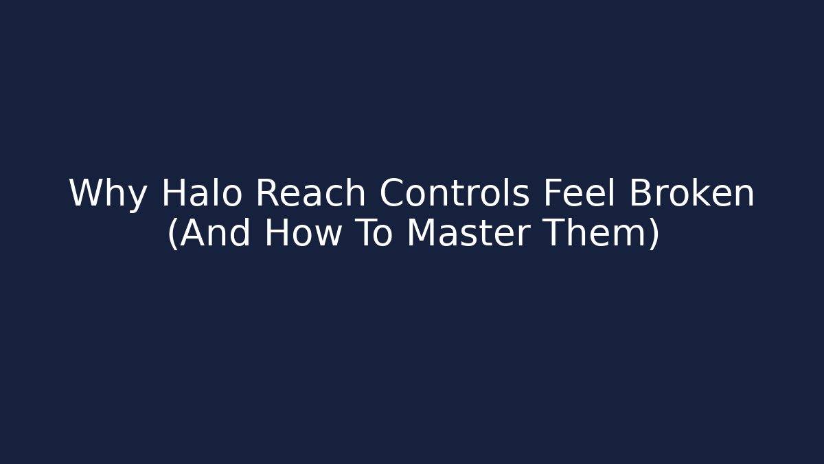 Why Halo Reach Controls Feel Broken (And How To Master Them)