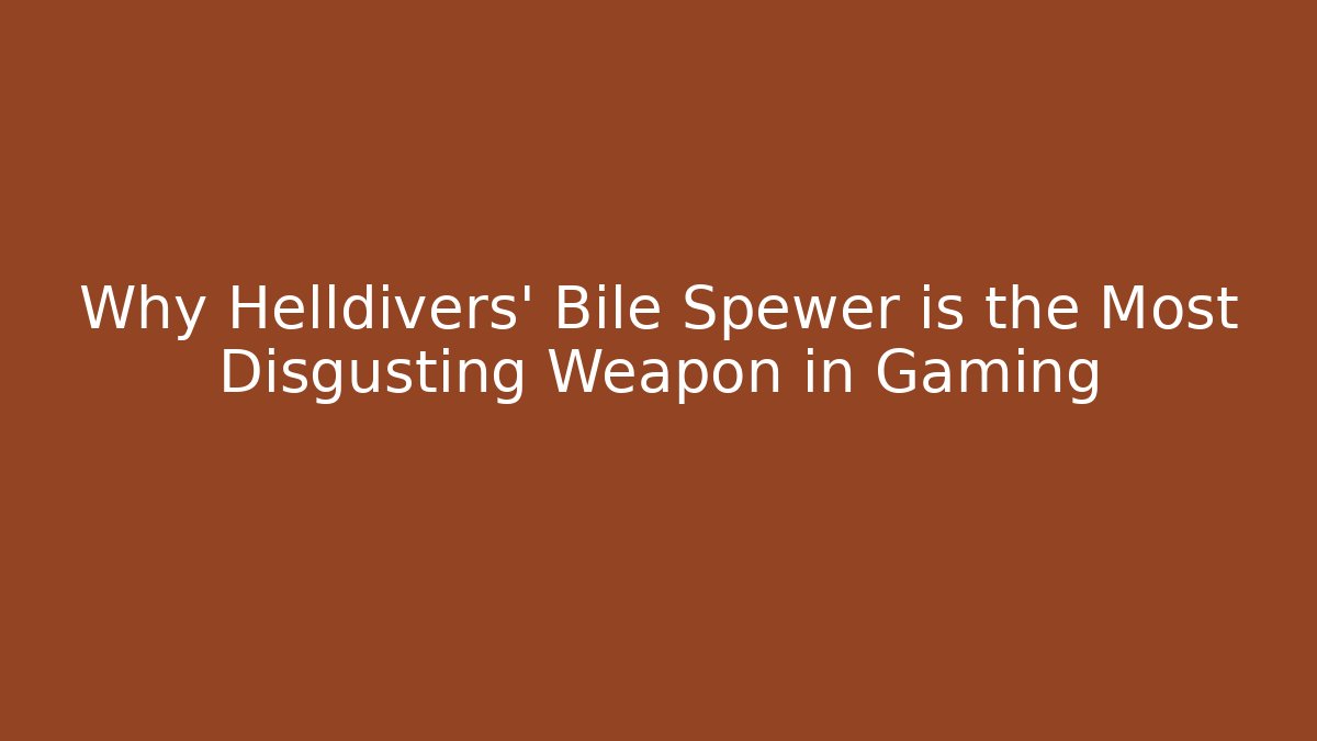 Why Helldivers' Bile Spewer is the Most Disgusting Weapon in Gaming