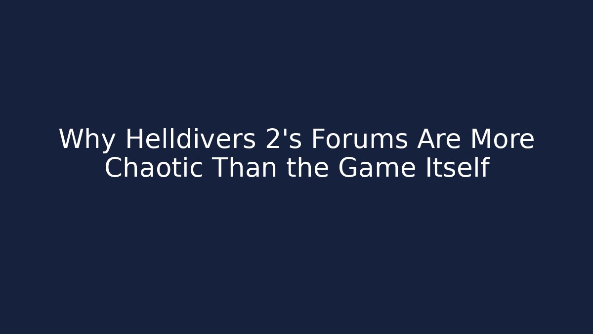 Why Helldivers 2's Forums Are More Chaotic Than the Game Itself - Boomer Naturals
