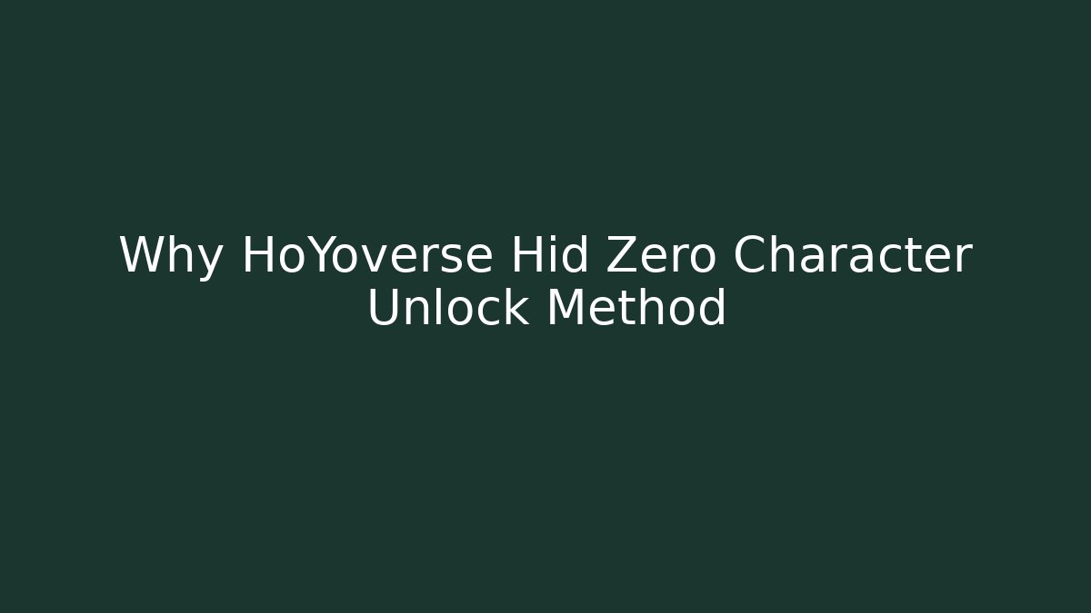Why HoYoverse Hid Zero Character Unlock Method